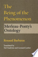 The being of the phenomenon : Merleau-Ponty's ontology /