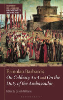 Ermolao Barbaro's On Celibacy 3 and 4 and On the duty of the ambassador /