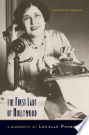 The first lady of Hollywood : a biography of Louella Parsons /