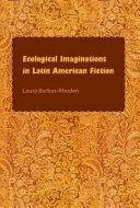 Ecological imaginations in Latin American fiction /