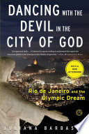 Dancing with the devil in the City of God : Rio de Janeiro on the brink /