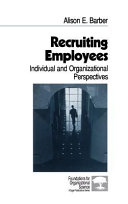 Recruiting employees : individual and organizational perspectives /