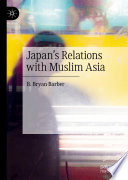 Japan's Relations with Muslim Asia /