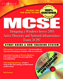 MCSE : designing a Windows server 2003 active directory and network : infrastructure exam 70-297 /