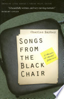 Songs from the black chair : a memoir of mental interiors /