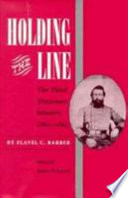 Holding the line : the Third Tennessee Infantry, 1861-1864 /