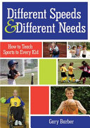 Different speeds and different needs : how to teach sports to every kid /