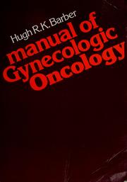 Manual of gynecologic oncology /
