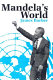 Mandela's world : the international dimension of South Africa's political revolution 1990-99 /