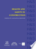 Health and safety in construction : guidance for construction professionals /