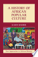 A history of African popular culture /