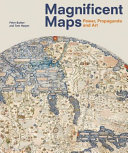 Magnificent maps : power, propaganda and art /