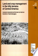 Land and crop management in the hilly terrains of Central America : lessons learned and farmer-to-farmer transfer of technologies /
