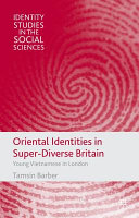 Oriental identities in super-diverse Britain : young Vietnamese in London /