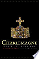 Charlemagne : father of a continent /