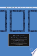 Ekphrastic Medieval Visions : A New Discussion in Interarts Theory /