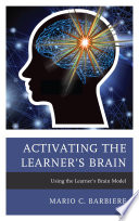 Activating the learner's brain : using the learner's brain model /