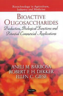 Bioactive oligosaccharides : production, biological functions and potential commercial applications /