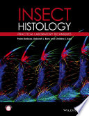 Insect histology : practical laboratory techniques /