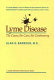 Lyme disease : the cause, the cure, the controversy /
