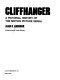 Cliffhanger : a pictorial history of the motion picture serial /