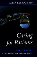 Caring for patients : a critique of the medical model /