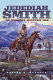 Jedediah Smith : no ordinary mountain man /