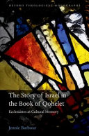 The story of Israel in the book of Qohelet : Ecclesiastes as cultural memory /