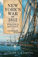 New York's War of 1812 : politics, society, and combat /