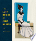 The lost books of Jane Austen /