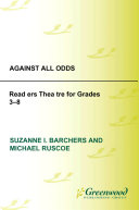 Against all odds : readers theatre for grades 3-8 /