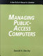 Managing public-access computers : a how-to-do-it manual for librarians /