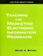 Teaching and marketing electronic information literacy programs : a how-to-do-it manual for librarians /