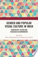 Gender and Popular Visual Culture in India 'Benevolent' Sexism and Disguised Discrimination.