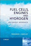 Fuel cells, engines, and hydrogen : an exergy approach /