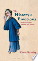 The history of emotions : a student guide to methods and sources /