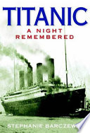 Titanic : A night remembered /