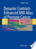 Dynamic contrast-enhanced MRI atlas of prostate cancer /