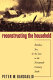 Reconstructing the household : families, sex, and the law in the nineteenth-century South /