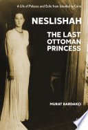 Neslishah : the last Ottoman princess /