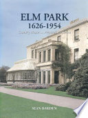 Elm Park 1626-1954 : country house to preparatory school /