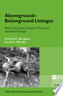 Aboveground-belowground linkages : biotic interactions, ecosystem processes, and global change /