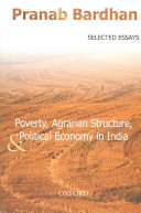 Poverty, agrarian structure, and political economy in India : Selected essays /