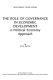 The role of governance in economic development : a political economy approach /