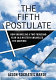 The fifth postulate : how unraveling a two-thousand-year-old mystery unraveled the universe /