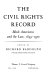 The civil rights record : Black Americans and the law, 1849-1970.