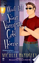Wait till your vampire gets home /
