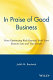 In praise of good business : how optimizing risk rewards both your bottom line and your people /