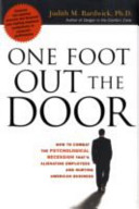 One foot out the door : how to combat the psychological recession that's alienating employees and hurting American business /