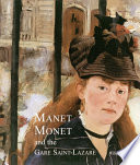 Manet, Monet, and the Gare Saint-Lazare /